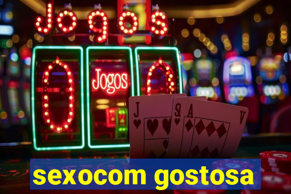 sexocom gostosa